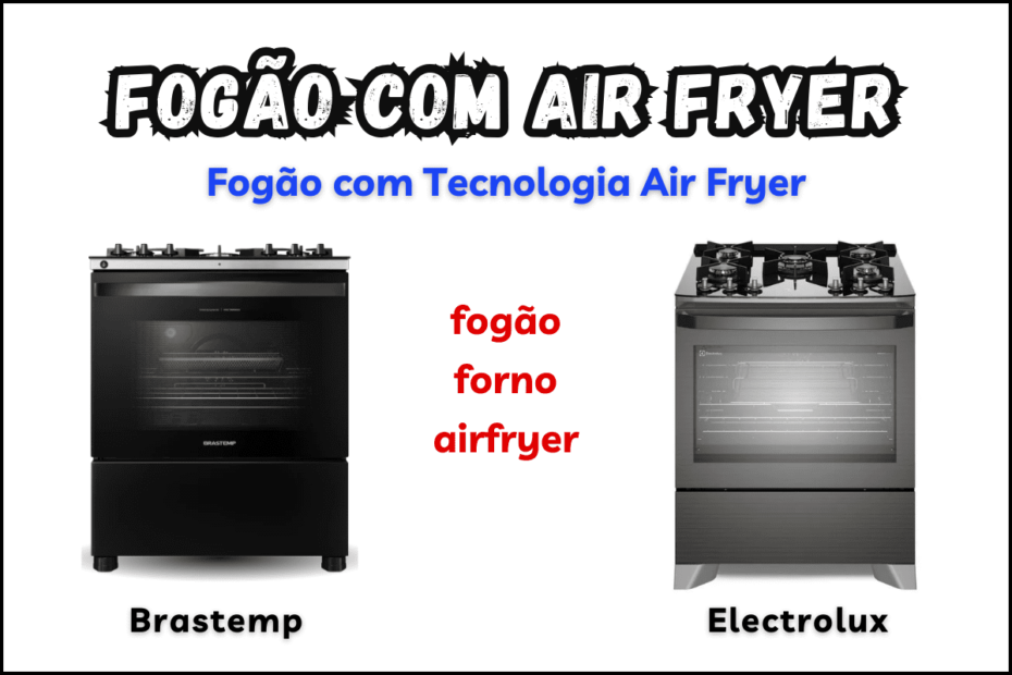 Fogão com Air Fryer