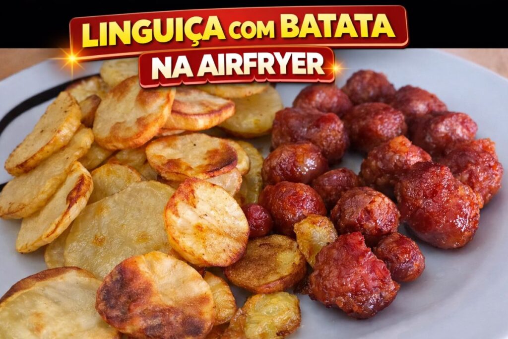 Linguiça com batata na airfryer douradas e suculentas, prontas para servir